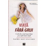 Viata fara griji. 9 cai de a trai mai bine si a iubi mai mult