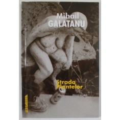 STRADA PLANTELOR , proza scurta de MIHAIL GALATANU , 2001