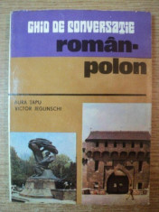 GHID DE CONVERSATIE ROMAN-POLON de AURA TAPU , VICTOR JEGLINSCHI , Bucuresti 1981 foto