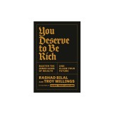 You Deserve to Be Rich: Master the Inner Game of Wealth and Claim Your Future