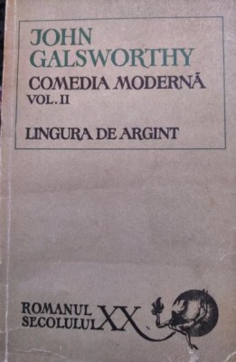 John Galsworthy - Lingura de argint ( COMEDIA MODERNĂ # 2 ) foto