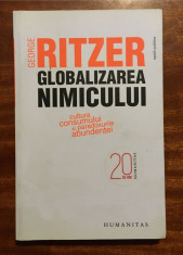 George Ritzer - Globalizarea nimicului. Cultura consumului (2010 - Ca noua!) foto