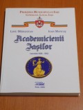 ACADEMICIENII IASILOR ( SECOLELE XIX - XX ) de LIVIU MARGHITAN , IOAN MANCAS , 2008