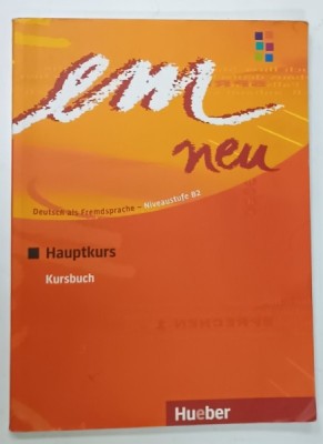 EM NEU , DEUTSCH ALS FREMDSPRACHE , NIVEAUSTUFE B2 , HAUPTKURS von MICHAELA PERLMANN - BALME und SUSANNE SCHWALB , 2008 , CURS DE LIMBA GERMANA , foto