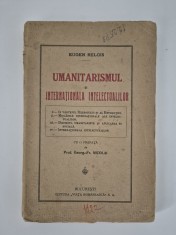 Carte veche Eugen Relgis Umanitarismul si Internationala intelectualilor