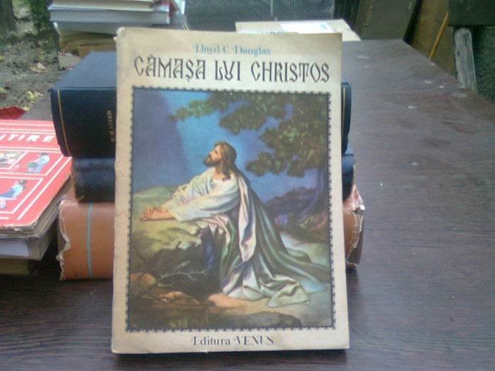 CAMASA LUI CHRISTOS - Lloyd C. Douglas