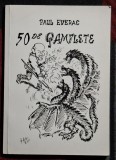 50 de pamflete - Paul Everac Contine dedicatie, data si semnatura autorului