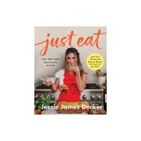 Just Eat: More Than 100 Easy and Delicious Recipes That Taste Just Like Home