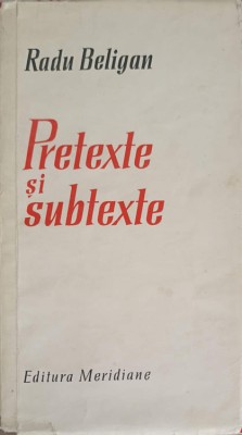 PRETEXTE SI SUBTEXTE-RADU BELIGAN-222787 foto