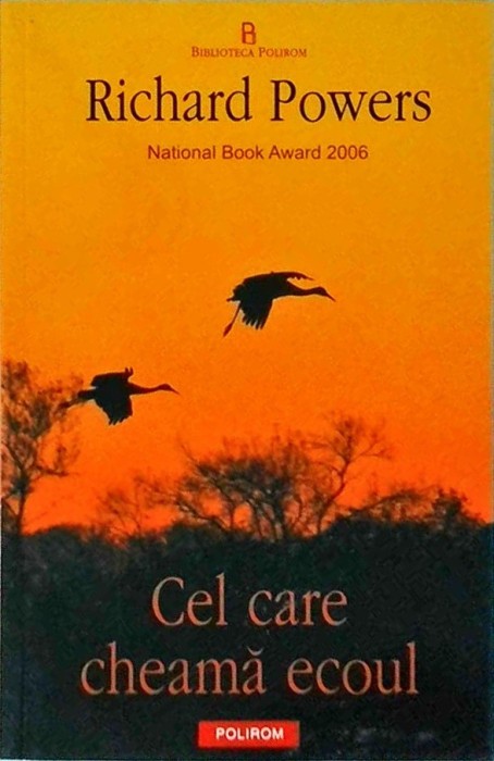 Richard Powers - Cel care cheama ecoul