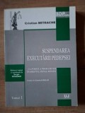 Carte Suspendarea Executarii Pedepsei Tomul 1 Cristian Mitrache Editura Universul Juridic Drept Penal 2008