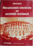Carte Mecanismele Electorale ale Societatii Romanesti Alfred Bulai Anticariat Stare Buna
