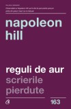 Cumpara ieftin Reguli De Aur. Scrierile Pierdute Ed. Ii, Napoleon Hill - Editura Curtea Veche