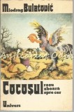 Cocosul Rosu Zboara Spre Cer - Miodrag Bulatovic, Roman, Editura Univers, 238 Pagini, Beletristica