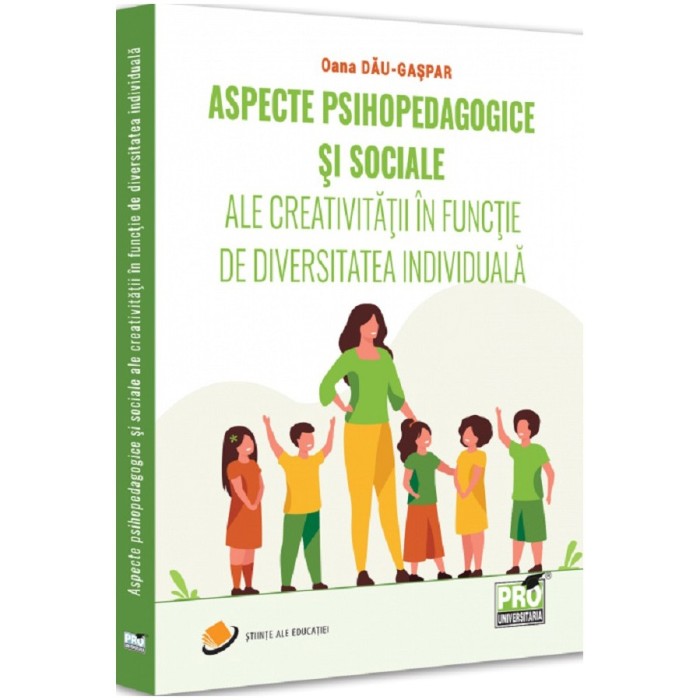 Aspecte psihopedagogice si sociale ale creativitatii in functie de diversitatea individuala, Oana Dau Gaspar