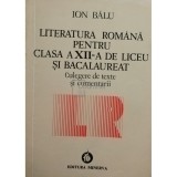Ion Balu - Literatura romana pentru clasa a XII-a de liceu si bacalaureat (Editia: 1994)