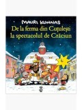 Cumpara ieftin De la ferma din Cutulesti la spectacolul de Craciun/Mauri Kunnas