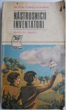 Nastrusnicii inventatori &ndash; Nicolae Ionescu-Dunararu