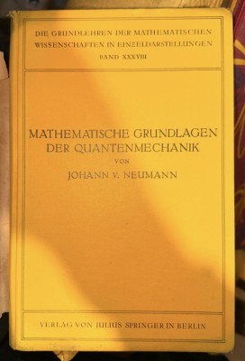 Mathematische Grundlagen der Quantenmechanik / Johann V. Neumann 1932 prima editie foto