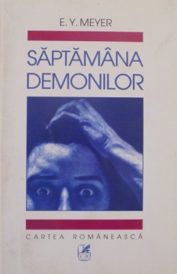 SAPTAMANA DEMONILOR de E. Y. MEYER , 2000 foto