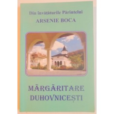 DIN INVATATURILE PARINTELUI ARSENIE BOCA . MARGARITARE DUHOVNICESTI , EDITIA A III-A REVIZUITA , 2009