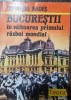 Bucurestii in valtoarea primului razboi mondial - Corneliu Rades