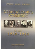 Știrbu Gigel Sorinel - Liberalismul rom&acirc;nesc &icirc;n anii 1930-1940 (editia 2011)