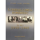 Știrbu Gigel Sorinel - Liberalismul rom&acirc;nesc &icirc;n anii 1930-1940 (editia 2011)