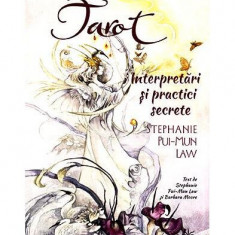 Tarot. Interpretări și practici secrete (conține un pachet cu 78 de cărți și un Ghid de interpretare) - Hardcover - Stephanie Pui-Mun Law, Barbara Moo