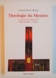 THEOLOGIE DU MYSTERE , LA PENSEE THEOLOGIQUE DE MARIE JOSEPH LE GUILLOU par GABRIEL RICHI ALBERTI , 2012