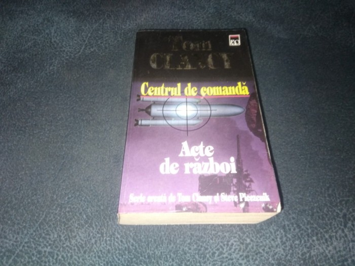 TOM CLANCY - CENTRUL DE COMANDA ACTE DE RAZBOI