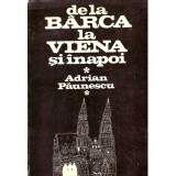 Adrian Paunescu - De la Barca la Viena si inapoi - 109114