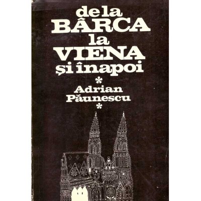 Adrian Paunescu - De la Barca la Viena si inapoi - 109114 foto