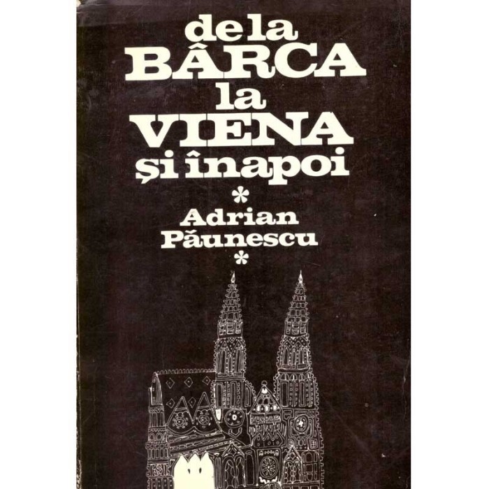 Adrian Paunescu - De la Barca la Viena si inapoi - 109114