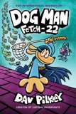 Dog Man 8: Fetch-22 (PB) - Editura SAS Gardners EU