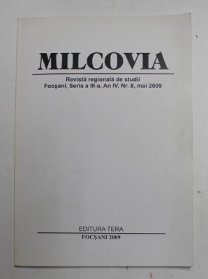 MILCOVIA , REVISTA REGIONALA DE STUDII , SERIA A III - A , AN IV , NUMARUL 8 , MAI , 2009 foto