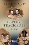 Cupluri tragice ale istoriei | Jean Des Cars, 2021, Corint