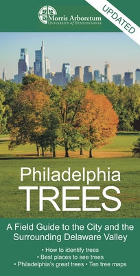 Philadelphia Trees: A Field Guide to the City and the Surrounding Delaware Valley foto
