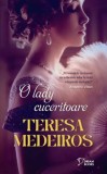 O lady cuceritoare - Teresa Medeiros - Editura Litera