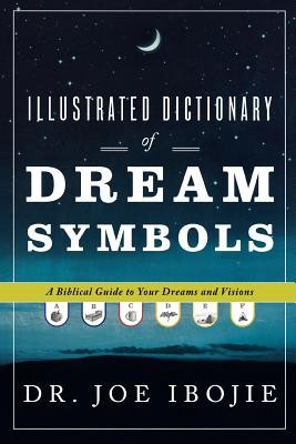 Illustrated Dictionary of Dream Symbols: A Biblical Guide to Your Dreams and Visions foto