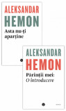 Asta nu-ti apartine. Parintii mei: O introducere | Aleksandar Hemon, 2020, Black Button Books