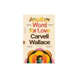 Another Word for Love: A Memoir