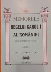 Memoriile Regelui Carol I al Romaniei (de un martor ocular) volumul V foto
