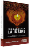 Intoarcerea la iubire | Marianne Williamson, VIDIA