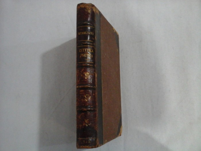 PRINCIPIE DE ESTETICA SI POETICA - STRAJANU - 2 volume - ed. 1893