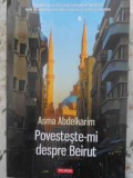 Povestește-mi despre Beirut - Asma Abdelkarim, Polirom 2015, Geografie, Carte &icirc;n Rom&acirc;nă