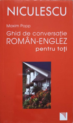 GHID DE CONVERSATIE ROMAN-ENGLEZ PENTRU TOTI-MAXIM POP foto