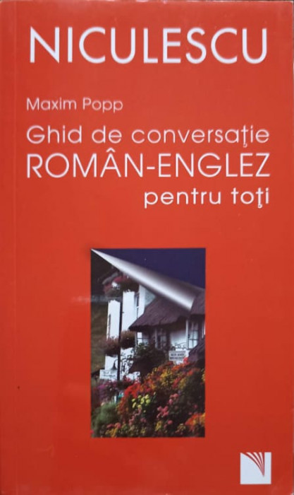 GHID DE CONVERSATIE ROMAN-ENGLEZ PENTRU TOTI-MAXIM POP