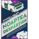 Noaptea despartirii. Noaptea in care razboiul rece ridica un zid in inima Berlinului - Alexandru Macovei, Jennifer A. Nielsen