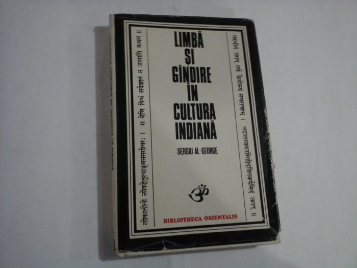 LIMBA SI GANDIRE IN CULTURA INDIANA - Introducere in semiologia indiana - Sergiu AL-GEORGE